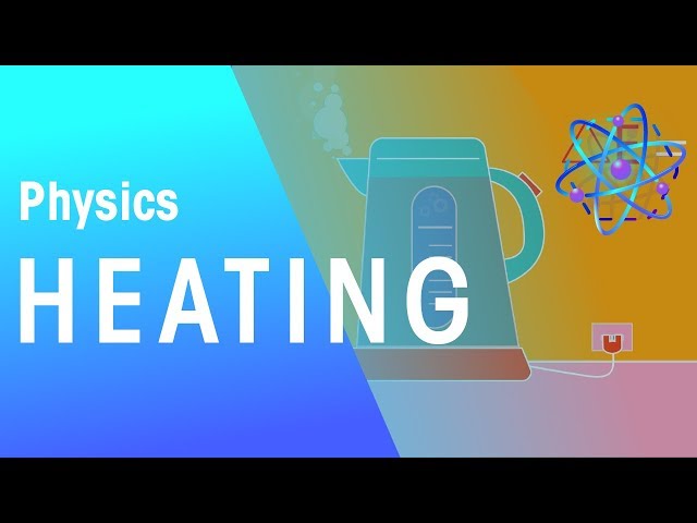 Heating | Energy | Physics | FuseSchool