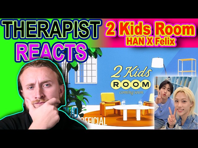 THERAPIST REACTS TO Stray Kid's - 2 Kid's Room (HAN X Felix ep 11)