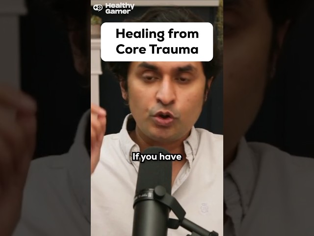 Healing from Core Trauma