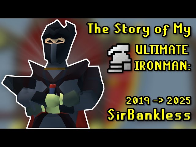 SirBankless - The Story of My Ultimate Ironman (OSRS 2025)