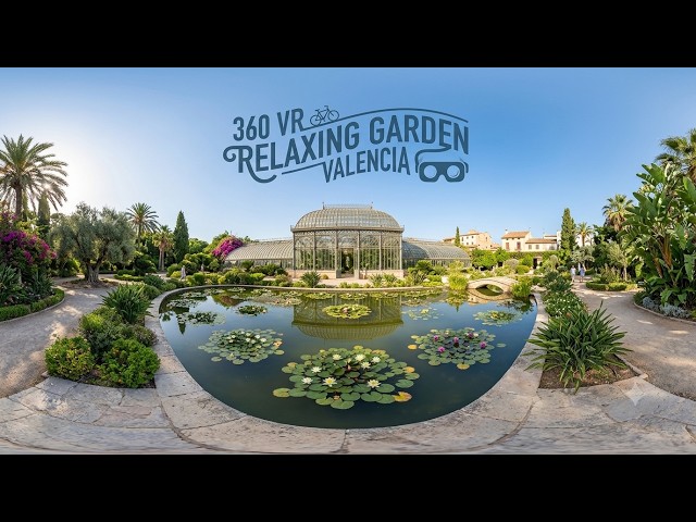 360° Relaxing Garden Oasis in Valencia | Jardí Botànic VR 🌿💧