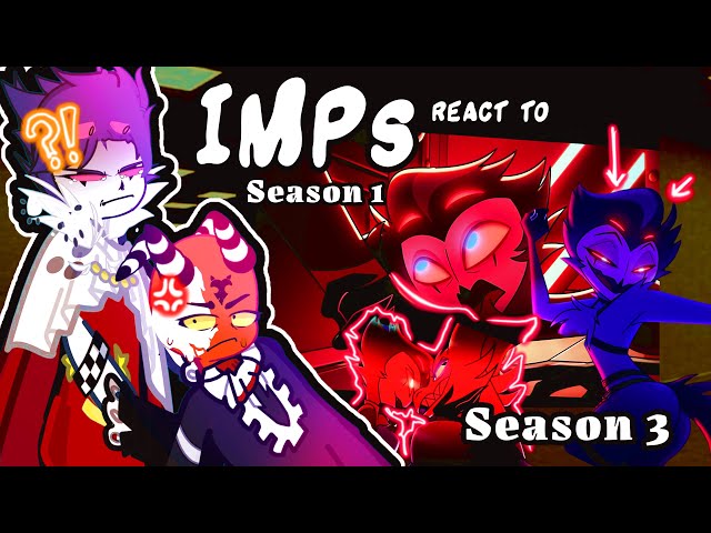 Helluva Boss IMPs react to Helluva Boss SEASON 3 🛎️Gacha 2 reacts to #helluvaboss 