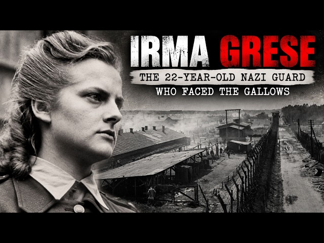 IRMA GRESE: THE 22-YEAR-OLD NAZI GUARD WHO FACED THE GALLOWS
