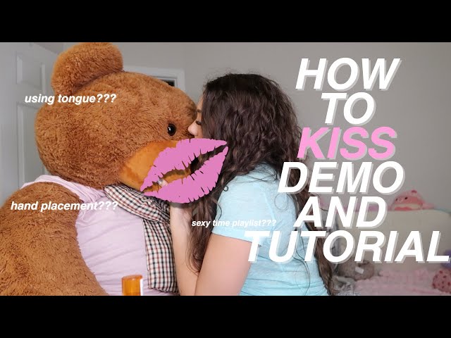HOW TO KISS (first kiss prep, demo, and tutorial)