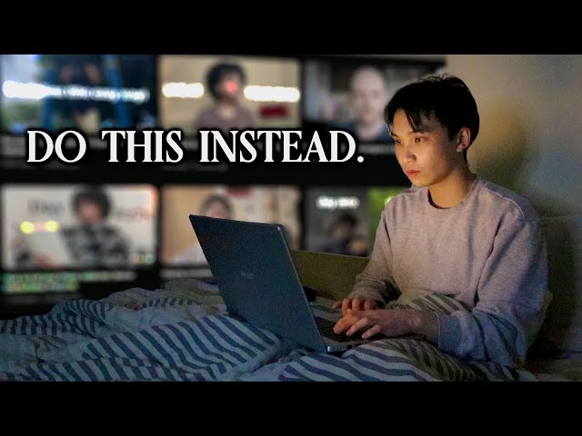 Stop watching self improvement videos.