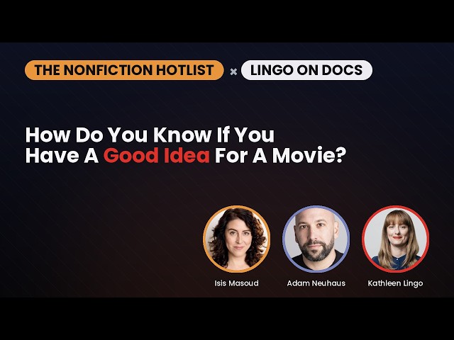Do You Have an Idea for a Documentary?