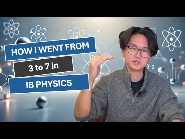 HOW I WENT FROM 3 to 7 in IB PHYSICS