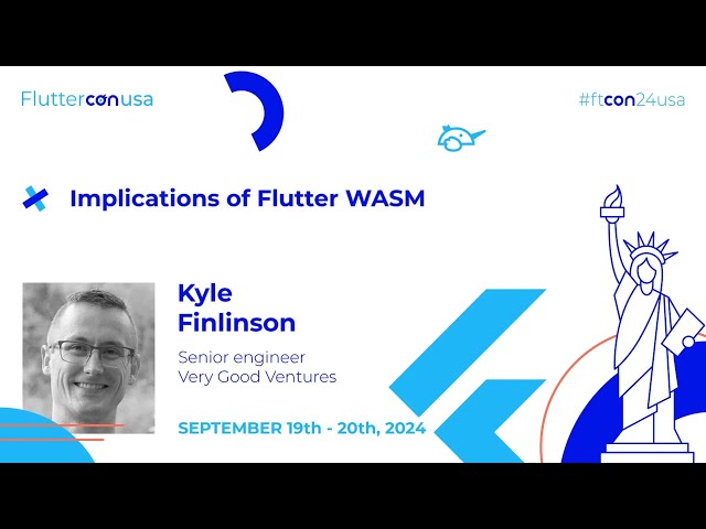 Implications of Flutter WASM - Kyle Finlinson | Fluttercon USA 2024