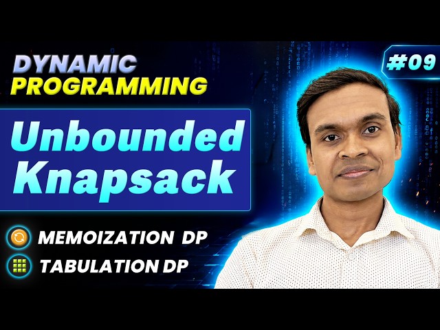 Unbounded Knapsack | Recursion, Memoization & Tabulation | Dynamic Programming Series #09