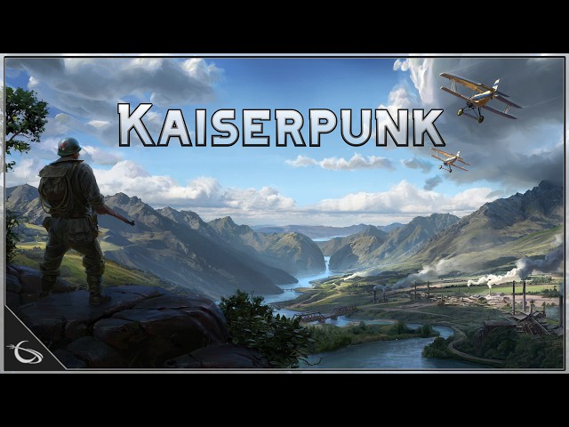 From Tiny Village to Worldwide Empire - Kaiserpunk