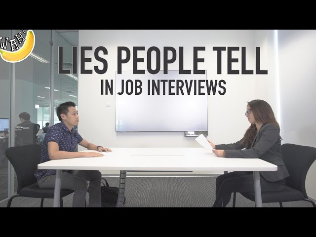 Lies People Tell In Job Interviews