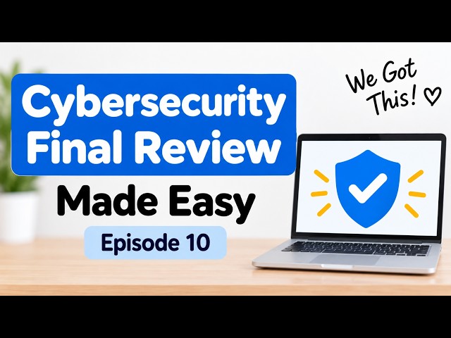 Cybersecurity Final Review Made Easy 🔐💻 | Episode 10