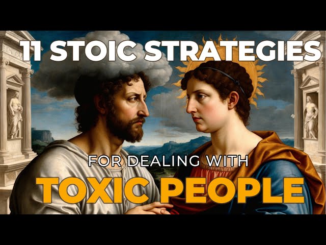 11 Stoic Strategies for Dealing with Toxic People #stoicism