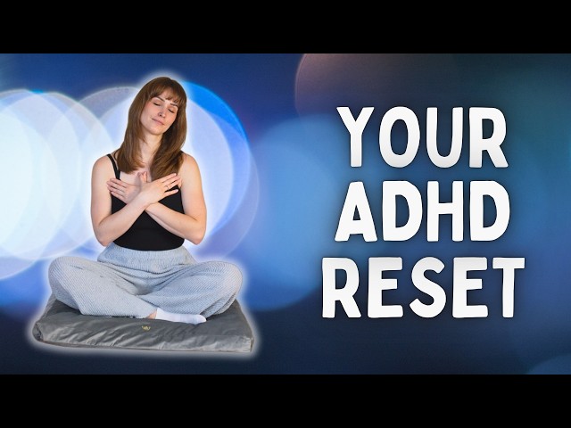 Overstimulated with ADHD? 10-Minute Somatic Routine Proven to Calm the Nervous System