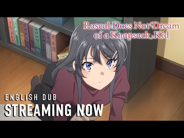 Rascal Does Not Dream of a Knapsack Kid | STREAMING NOW (ENGLISH DUB)