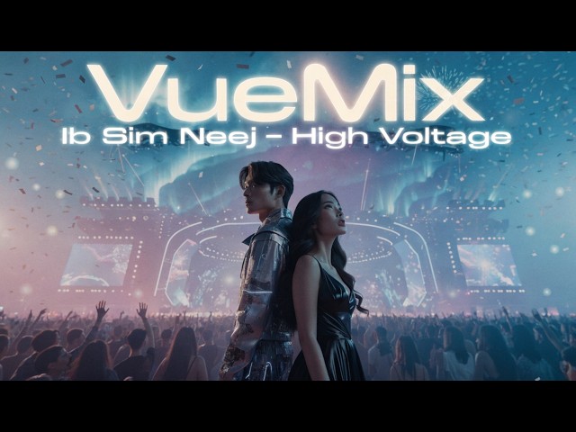 Ib Sim Neej - High Voltage (Cover EDM/Pop Chill VueMix)