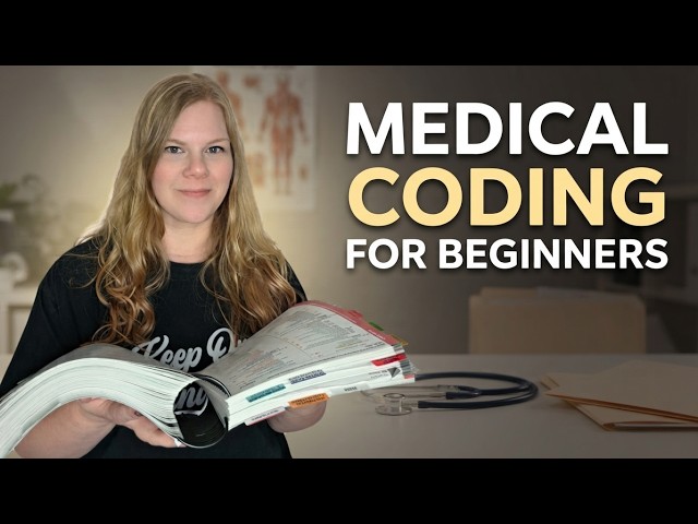 Medical Coding for Beginners: What You Need to Know to Get Started!