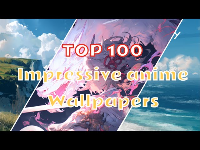 Top 100 Most Impressive Anime Wallpapers on Wallpaper Engine