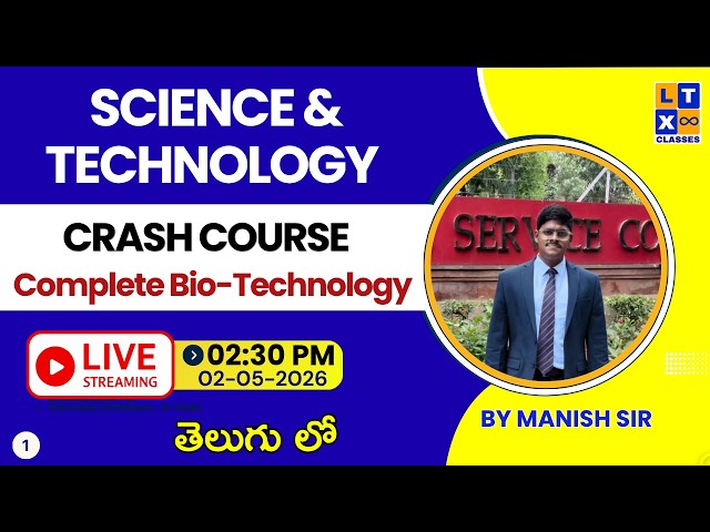 Science and Technology : Bio-Technology By Manish Sir | UPSC | APPSC | TGPSC | LTX IAS | Vizag |