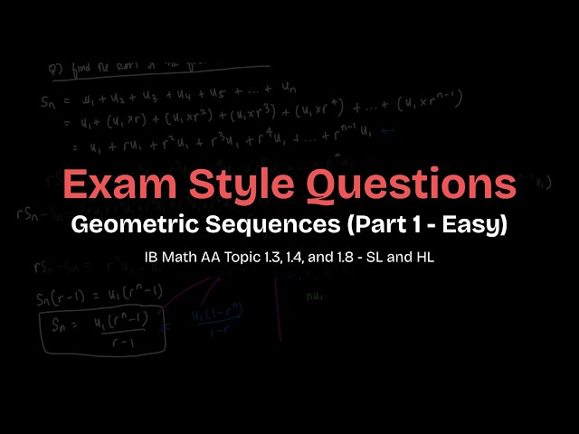 Geometric Sequences – Exam Style Questions (Part 1: Easier Questions) | IB Math AA SL/HL
