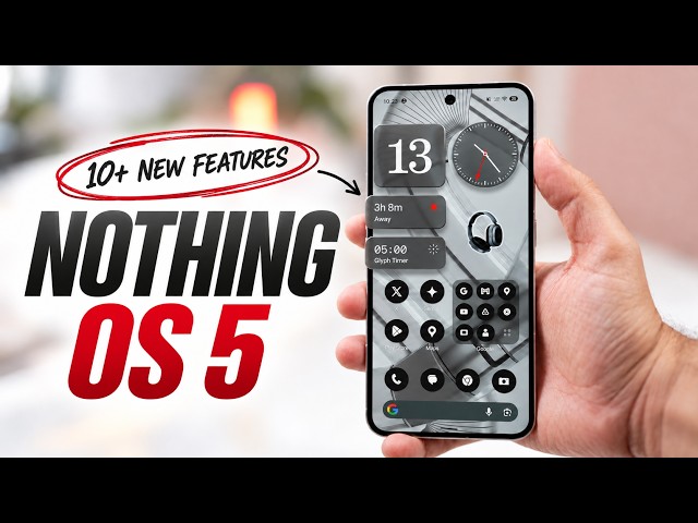 Nothing OS 5.0 is Here: Finally Something NEW! (Transparent UI, New Widgets & so Much More)