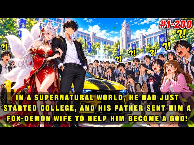 🔥He Just Started College, and His Father Gave Him a Fox Demon Wife to Help Him Become a God!