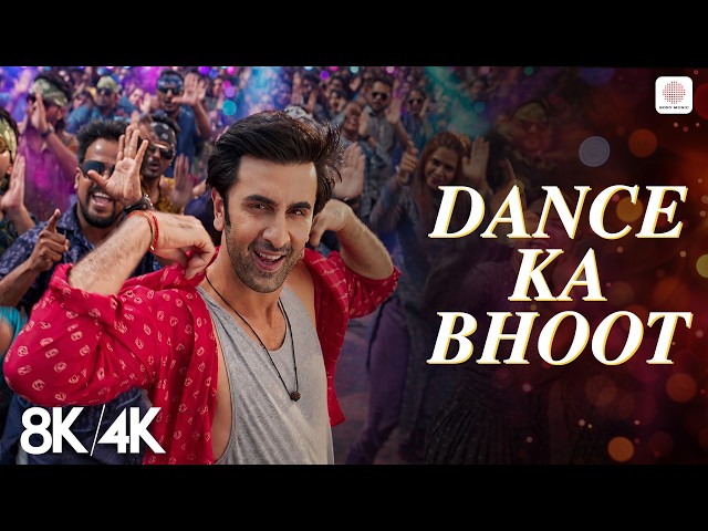 Dance Ka Bhoot - 8K/4K Music Video | Ranbir Kapoor | Arijit Singh | Pritam | Brahmāstra