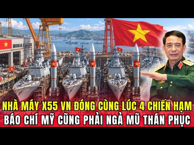 VIETNAM’S X55 SHIPYARD BUILDS 4 WARSHIPS AT ONCE: EVEN US MEDIA IS TIPPING ITS HAT IN ADMIRATION