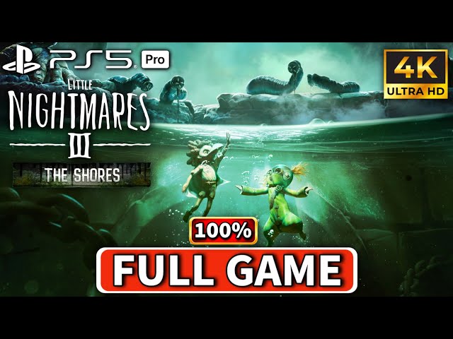 LITTLE NIGHTMARES 3 The Shores DLC Gameplay Walkthrough FULL GAME 100% [4K 60FPS] - No Commentary