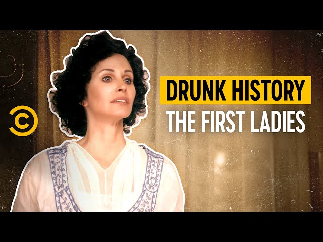 America’s First Ladies - Drunk History