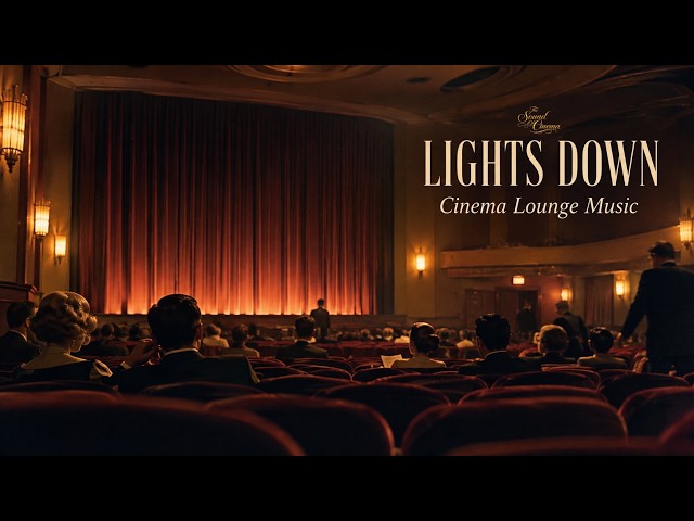 LIGHTS DOWN – Cinema Lounge Jazz | Music Before the Movie Begins