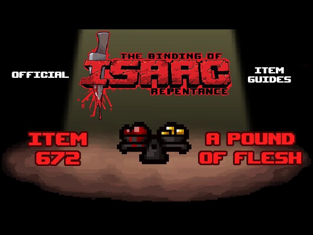 Official TBOI Item Guides No. 672: A Pound of Flesh