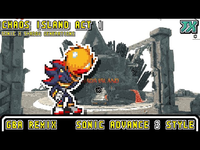 [GBA]Chaos Island Act 1 - Sonic X Shadow Generations【Sonic Advance 3 Style】