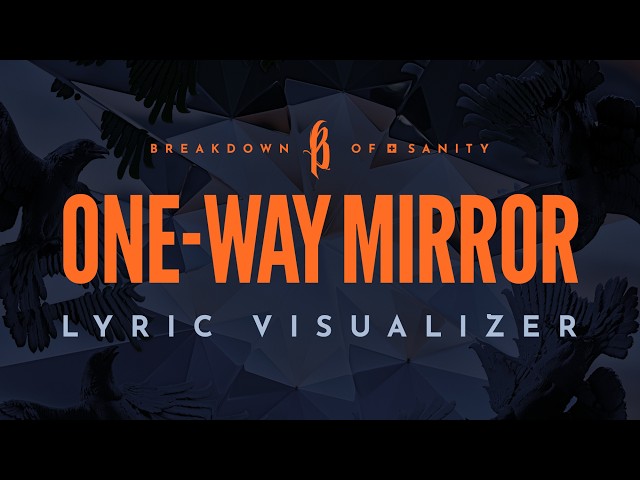 Breakdown of Sanity - One Way Mirror (Official Lyric Visualizer)