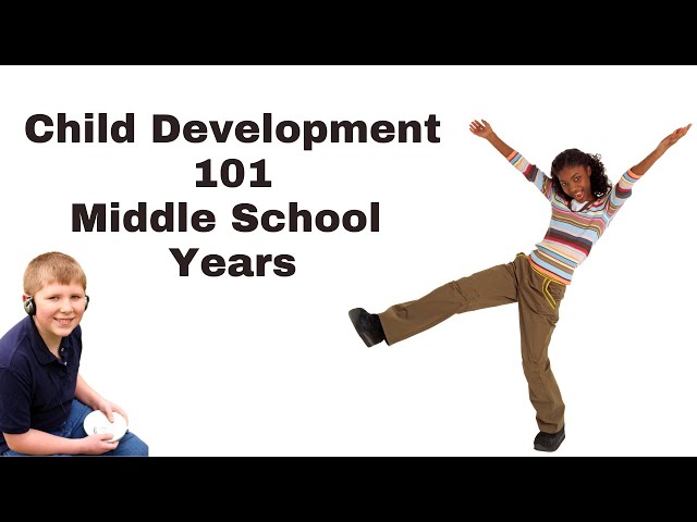 Child Development 101 Middle School Years | Parenting Tips