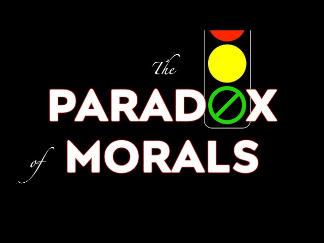 The Paradox of Morals
