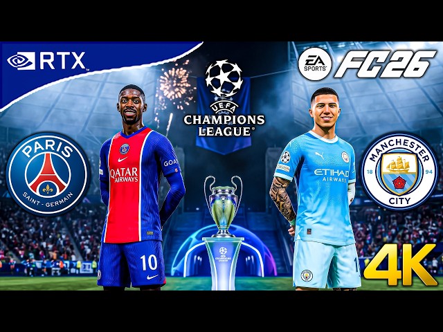 FC 26 - PSG vs Manchester City Ft. Dembele, Enzo Fernandez, | UEFA Champions League | [4K60]