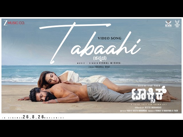 Tabaahi 🔥 | Toxic (Kannada) | Rocking Star Yash & Kiara Advani | Vishal Mishra | Yogaraj Bhat