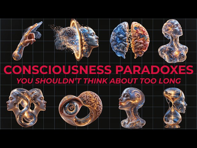 4 Hours of Consciousness Paradoxes You Shouldn’t Think About Too Long