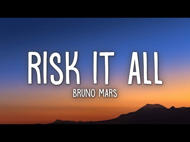 Bruno Mars - Risk It All (Lyrics)