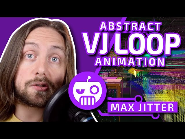 🤖 making VJ LOOP using MAX JITTER and PROCEDURAL ANIMATION