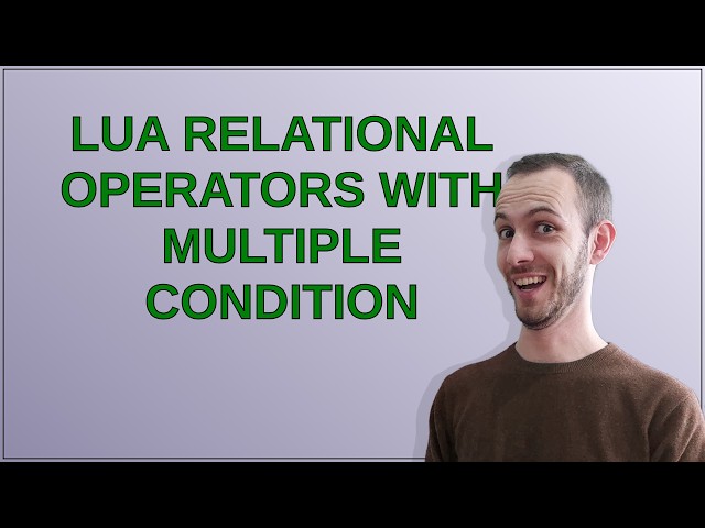 Lua Relational Operators with multiple condition