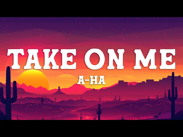 a-ha - Take on Me (Lyrics)