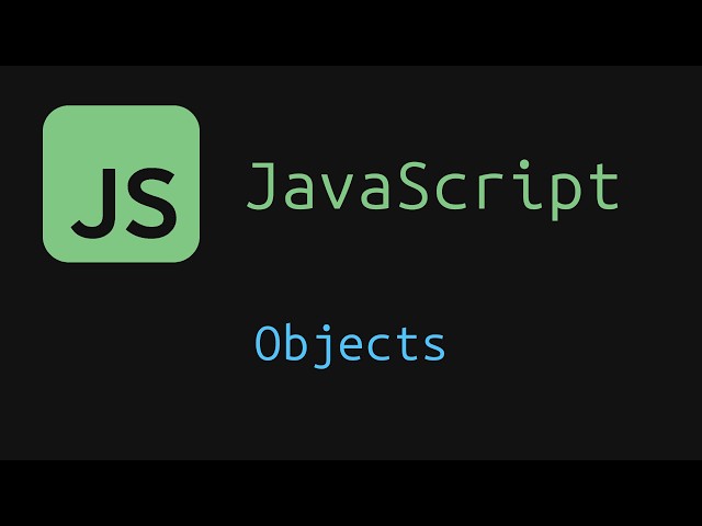 Lesson 9: Objects | JavaScript Tutorial for Beginners