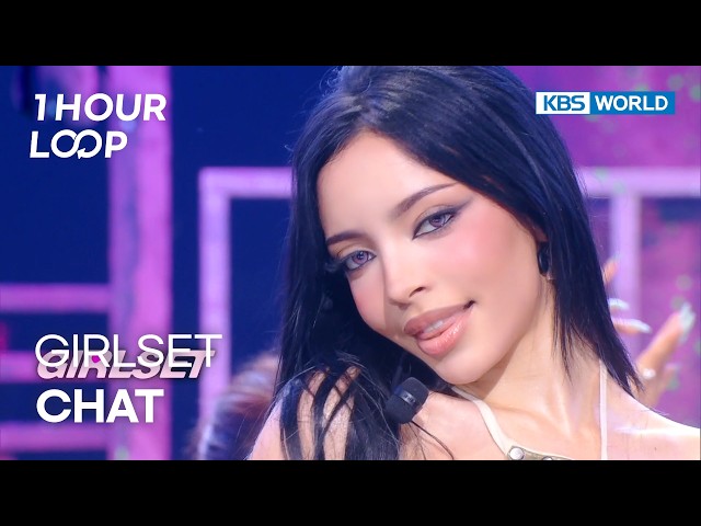 [1HR LOOP🔥] GIRLSET - CHAT [Music Bank] | KBS WORLD TV 260717