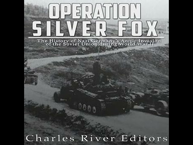Operation Silver Fox Audiobook by Charles River Editors