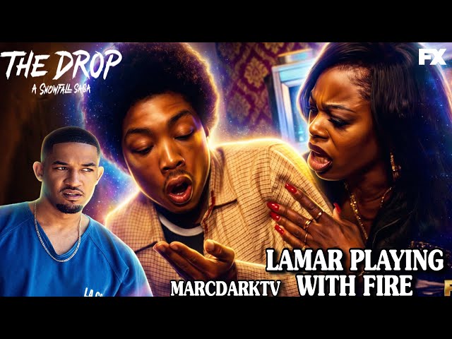 THE DROP: A SNOWFALL SAGA LAMAR’S MISTAKES WILL LEAD TO DEADLY CONSEQUENCES!! PREDICTIONS!!