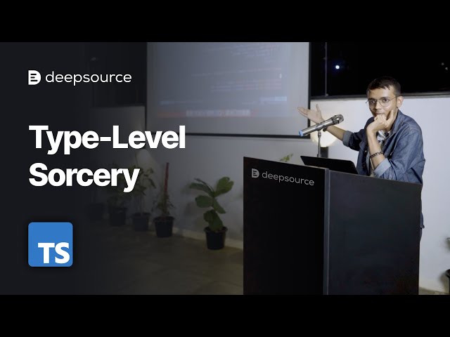 Writing Type-Level programs in TypeScript | Talks at DeepSource