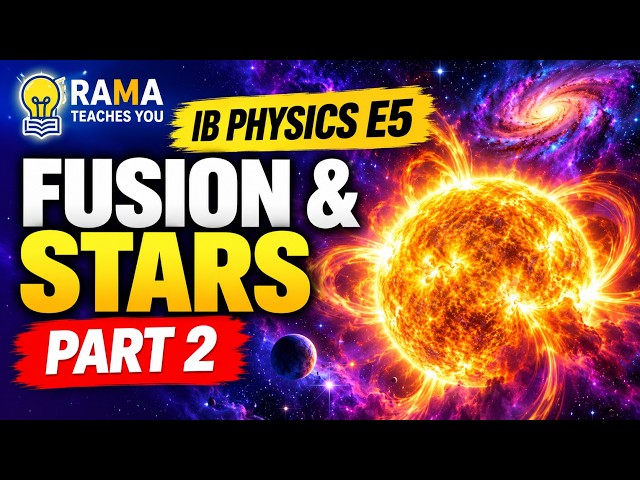 IB Physics E5 Fusion and Stars Part 2