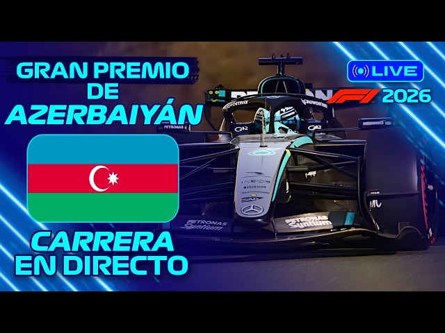 🔵 F1 EN DIRECTO | GP de AZERBAIYÁN 2026 #15 | CARRERA